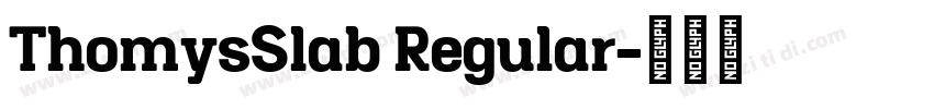ThomysSlab Regular字体转换